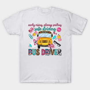 Early Rising Always Smiling Safe Driving Bus Driver, Back To School T-Shirt